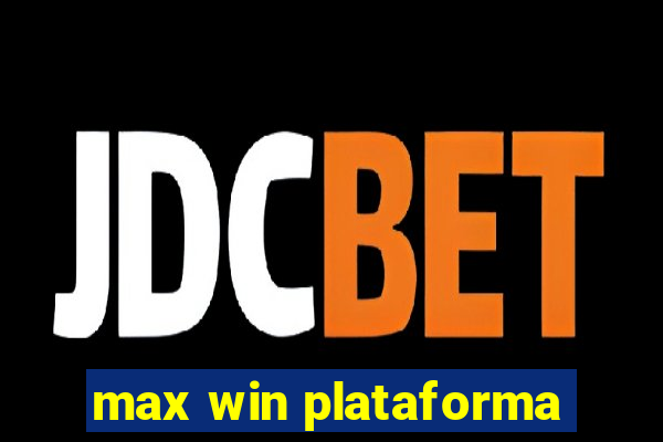 max win plataforma